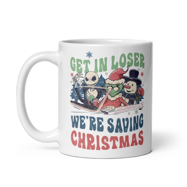 Get in loser we're saving Christmas funny coffee mug / cup - Image 2