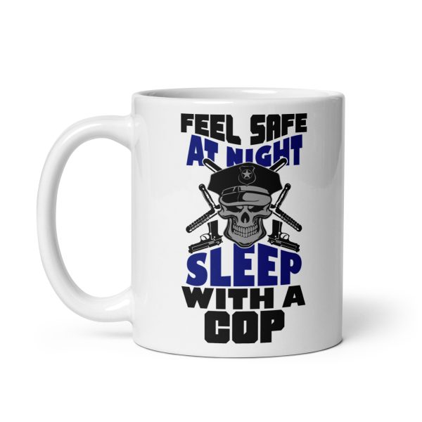 Feel safe at night sleep with a cop funny coffee mug / cup - Image 2