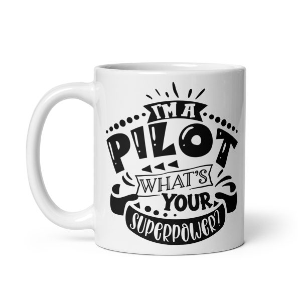 I'm a pilot what's your superpower funny coffee mug / cup - Image 2