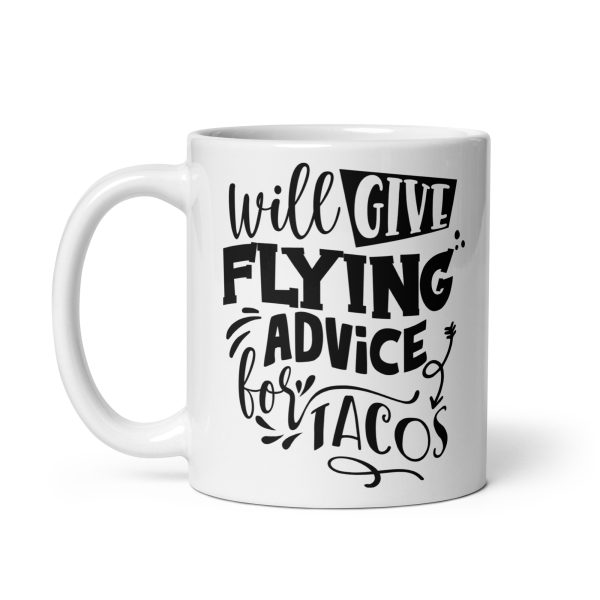 Will give flying advice for tacos funny coffee mug / cup - Image 2