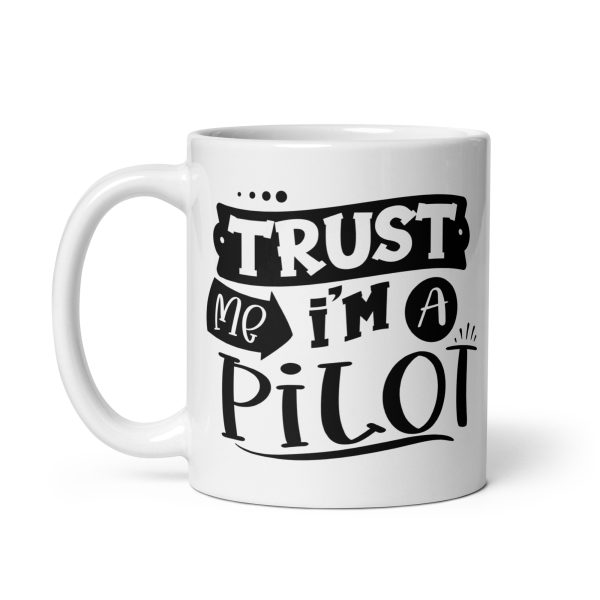 Trust me I'm a pilot funny coffee mug / cup - Image 2