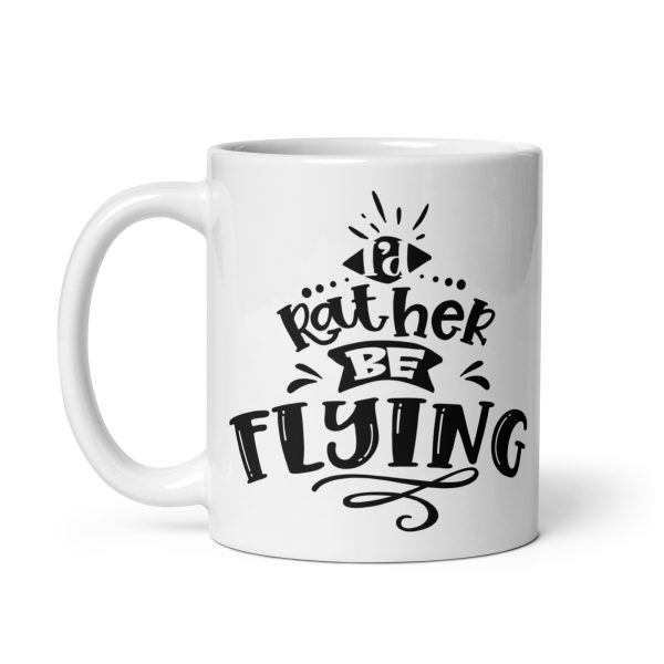 I'd rather be flying funny coffee mug / cup - Image 2