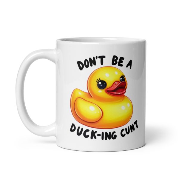 Don't be a duck-ing cunt funny coffee mug / cup - Image 2