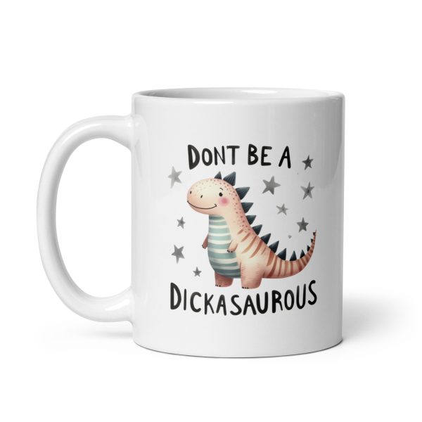 Don't be a dickasaurous funny coffee mug / cup - Image 2