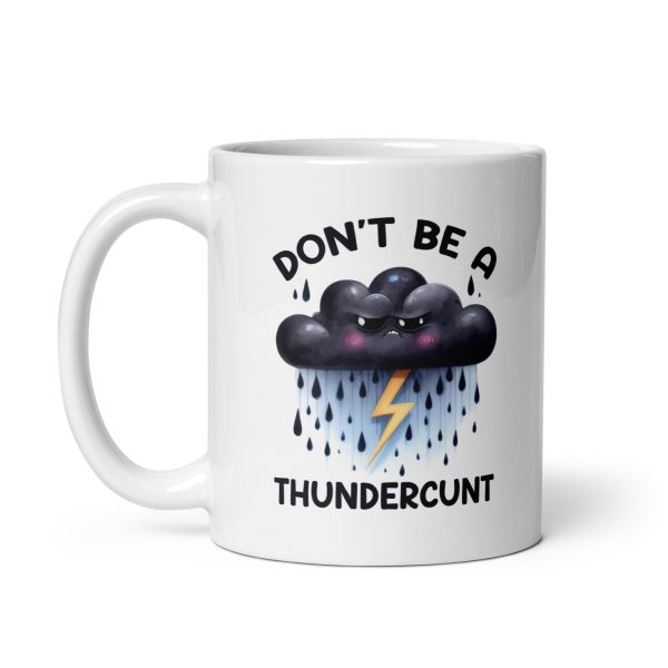 Don't be a thundercunt funny coffee mug / cup - Image 2