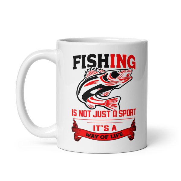 Fishing is not just a sport it's a way of life funny coffee mug / cup - Image 2