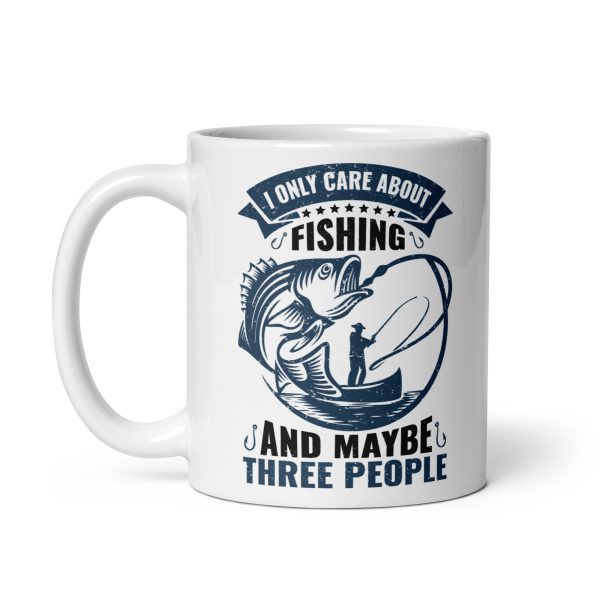 I only care about fishing and maybe three people funny coffee mug / cup - Image 2