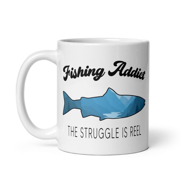 Fishing addict the struggle is reel funny coffee mug / cup - Image 2