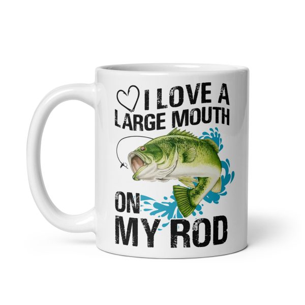 I love a large mouth on my rod funny coffee mug / cup - Image 2