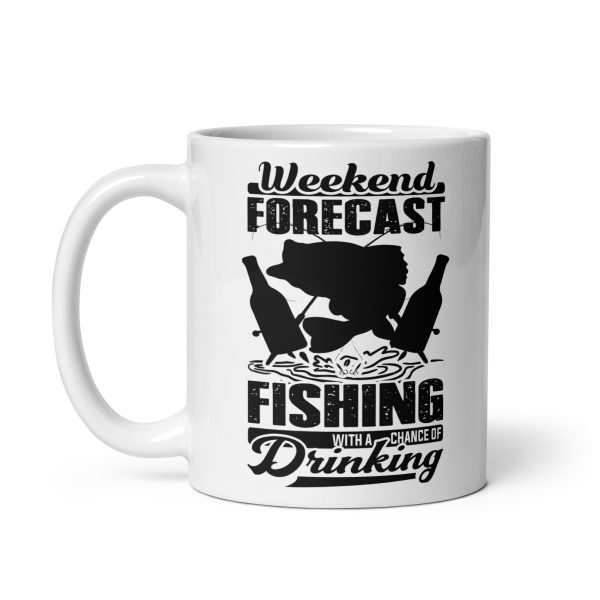 Weekend forecast fishing with a chance of drinking funny coffee mug / cup - Image 2