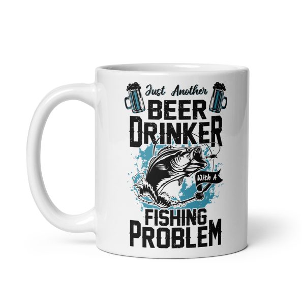 Just another beer drinker with a fishing problem funny coffee mug / cup - Image 2