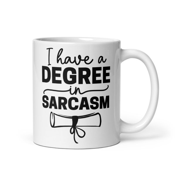 I Have a Degree In Sarcasm Funny Coffee Mug / Cup - Image 2