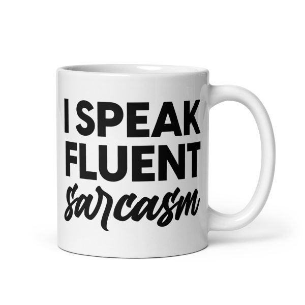 I Speak Fluent Sarcasm Funny Coffee Mug / Cup - Image 2