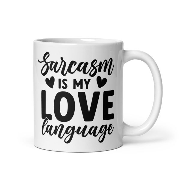 Sarcasm Is My Love Language Funny Coffee Mug / Cup - Image 2