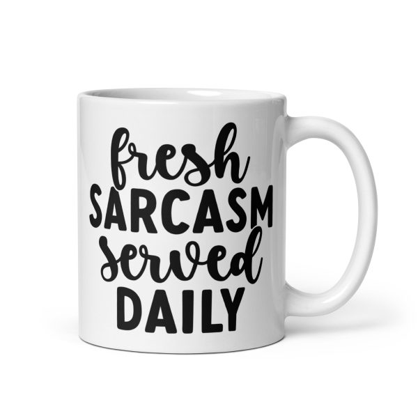 Fresh Sarcasm Served Daily Funny Coffee Mug / Cup - Image 2