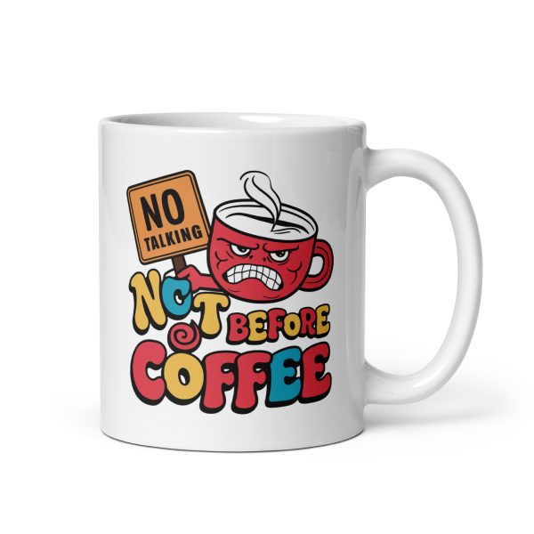 No Talking Not Before Coffee Funny Coffee Mug / Cup - Image 2