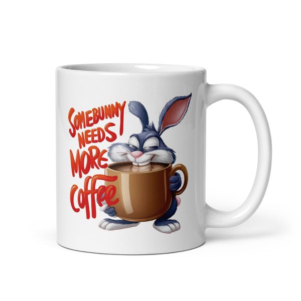 Somebunny Needs More Coffee Funny Coffee Mug / Cup - Image 2