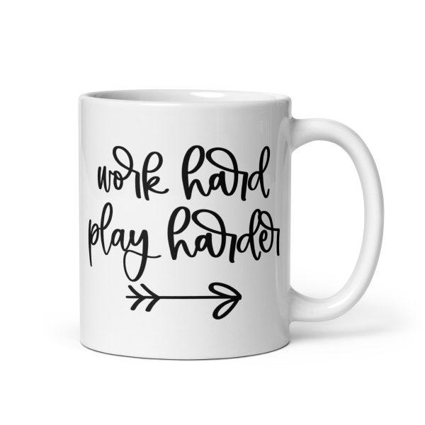 Work hard play harder Funny Coffee Mug / Cup