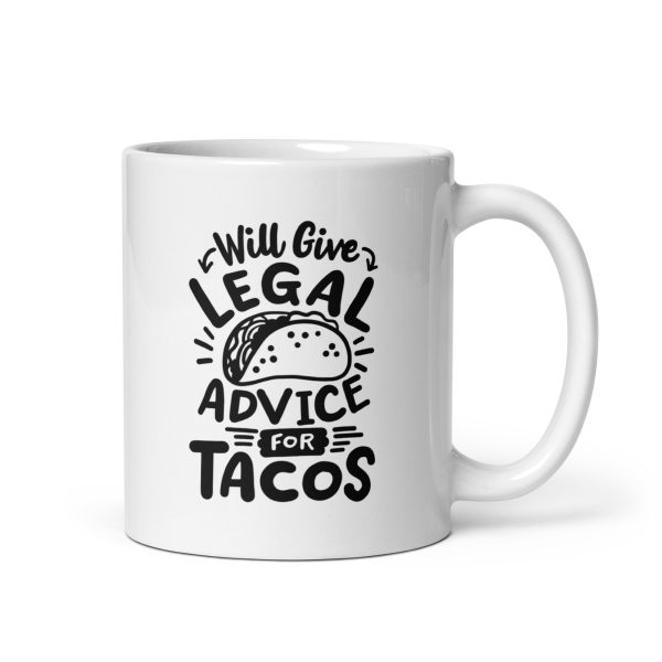 Will give legal advice for tacos Funny Coffee Mug / Cup