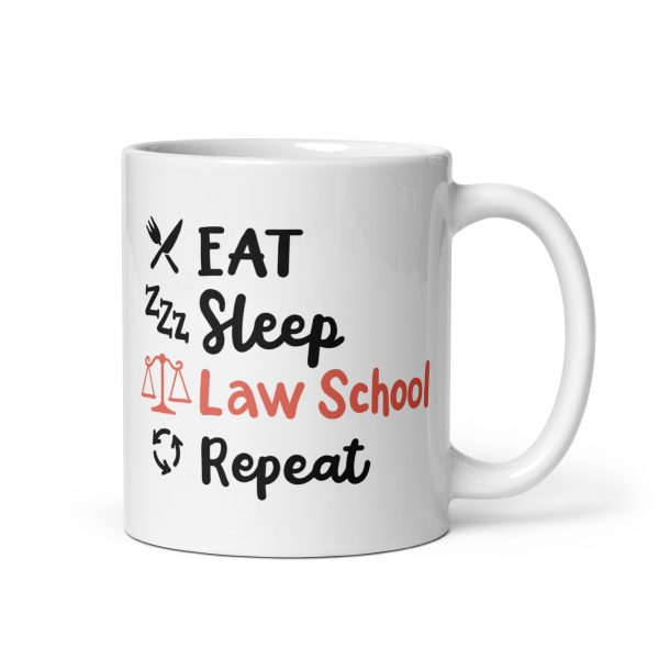 East sleep law school repeat Funny Coffee Mug / Cup