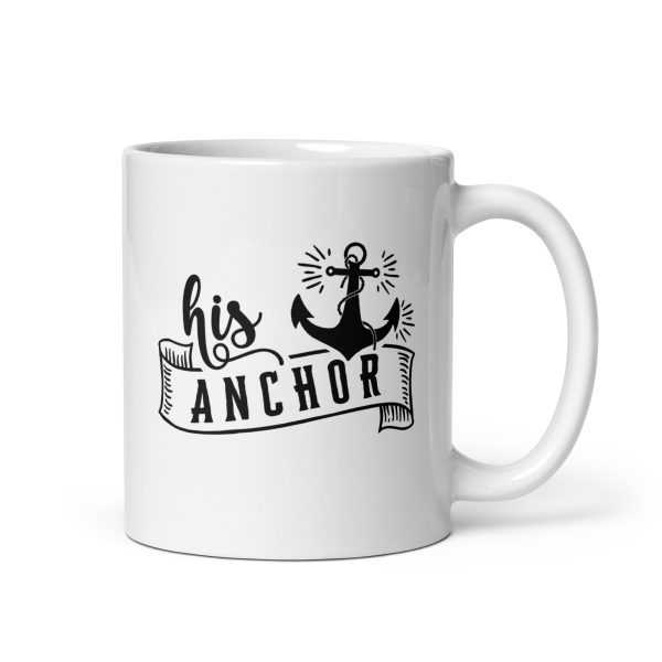 His anchor Funny Coffee Mug / Cup