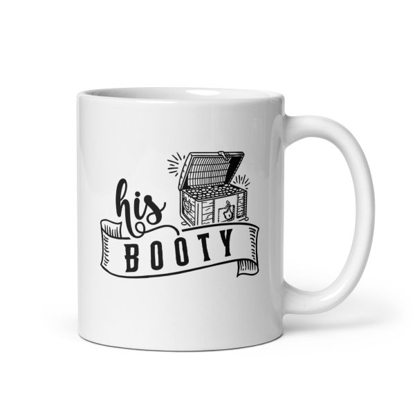 His booty Funny Coffee Mug / Cup