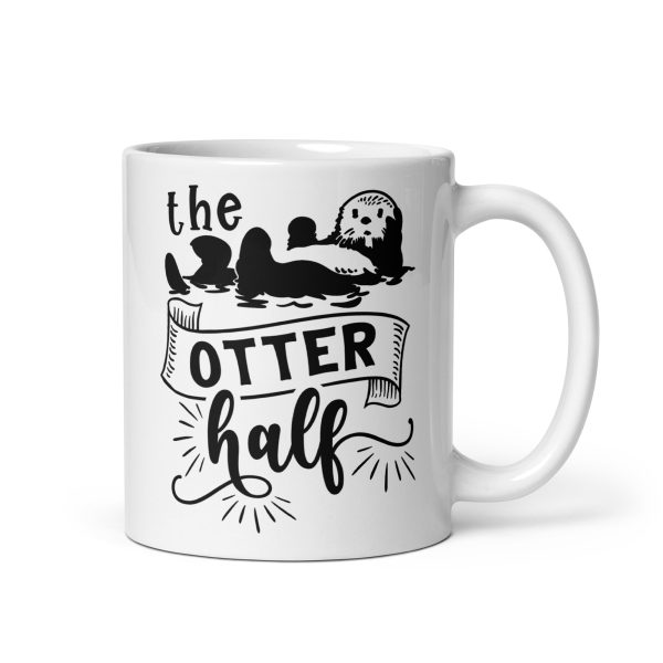 The otter half Funny Coffee Mug / Cup