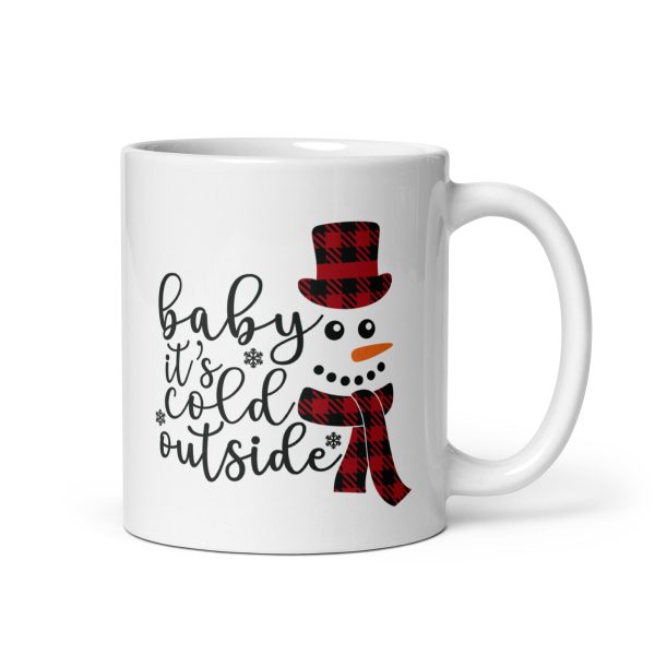 Baby it's cold outside Funny Coffee Mug / Cup