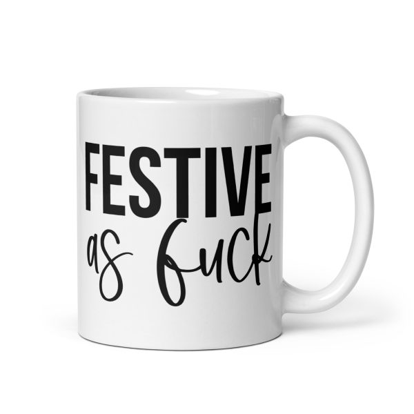 Festive as fuck Funny Coffee Mug / Cup