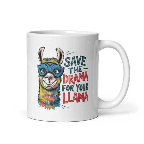 Save the drama for your llama Funny Coffee Mug / Cup