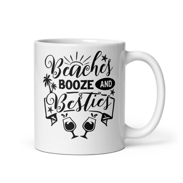 Beaches booze and besties Funny Coffee Mug / Cup