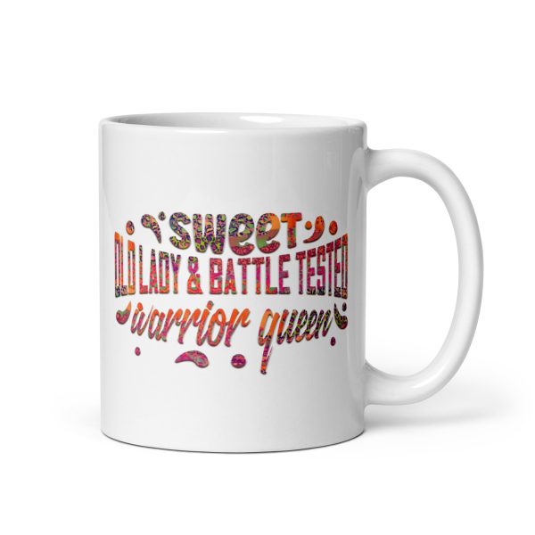 Sweet old lady & battle tested warrior queen Funny Coffee Mug / Cup