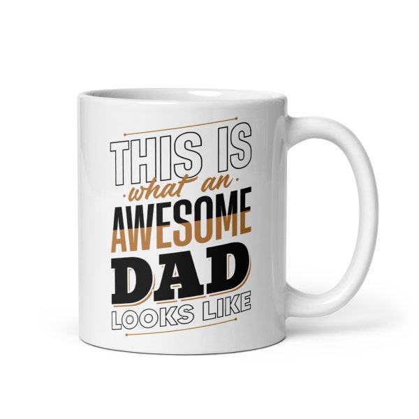 This is what an awesome dad looks like Funny Coffee Mug / Cup