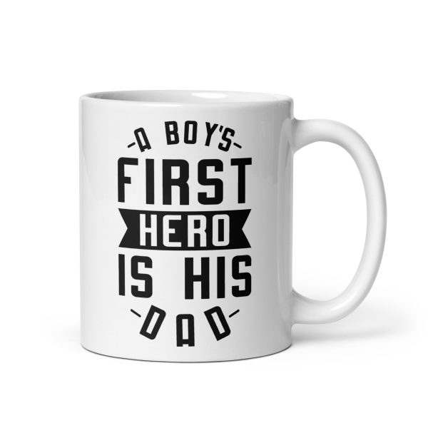 A boy's first hero is his dad Funny Coffee Mug / Cup