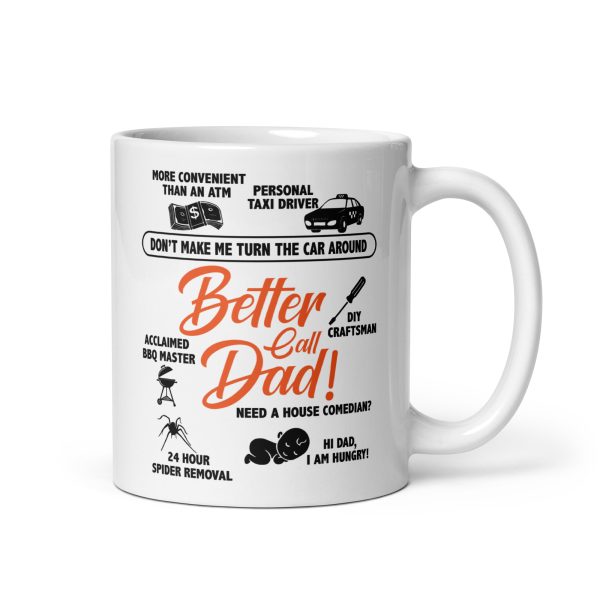 Better call dad Funny Coffee Mug / Cup