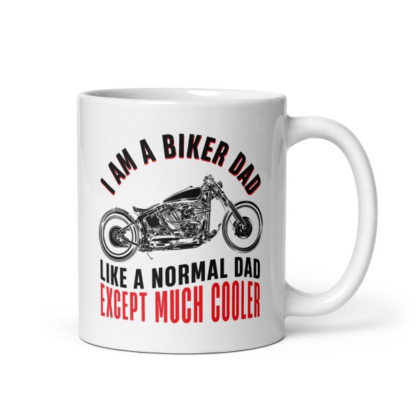 I am a biker dad like a normal dad except much cooler Funny Coffee Mug / Cup