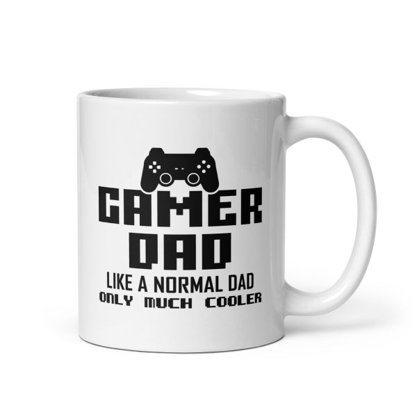 Gamer dad like a normal dad only much cooler Funny Coffee Mug / Cup