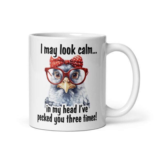 I may look calm in my head I've pecked you three times funny coffee mug / cup