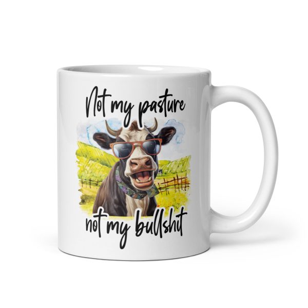 Not my pasture not my bullshit funny coffee mug / cup