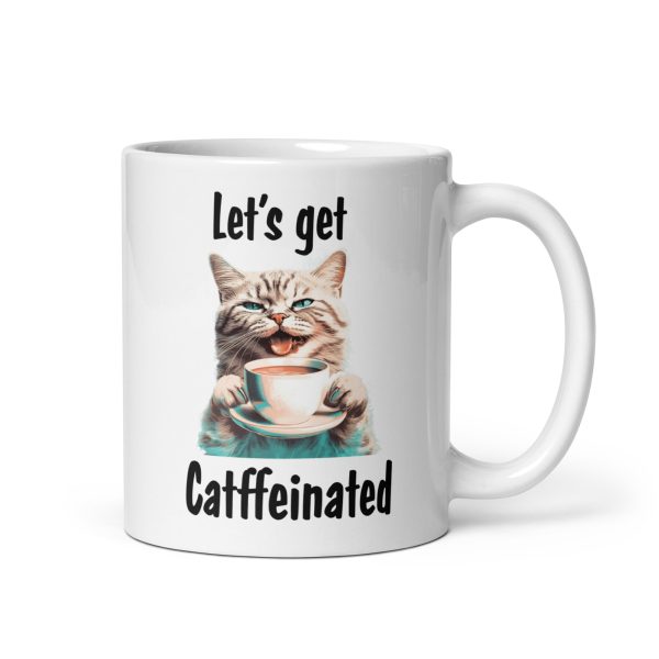 Let's get catffeinated funny cat coffee mug / cup