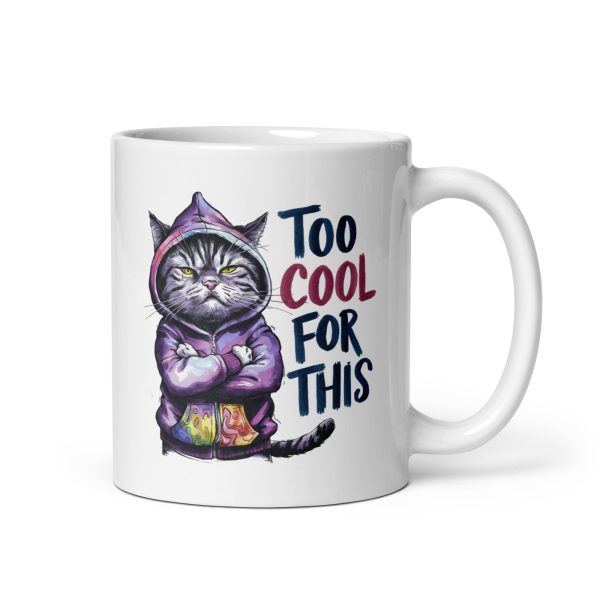 Too cool for this funny cat coffee mug / cup