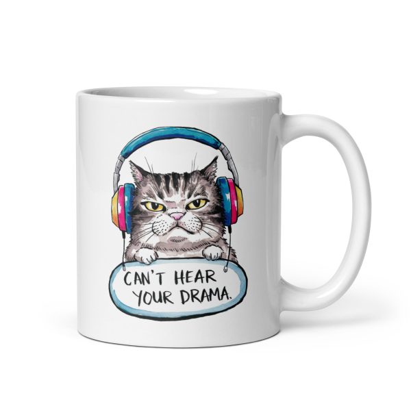 Can't hear your drama funny cat coffee mug / cup