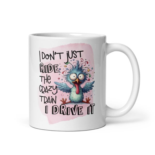 I don't just ride the crazy train I drive it funny coffee mug / cup