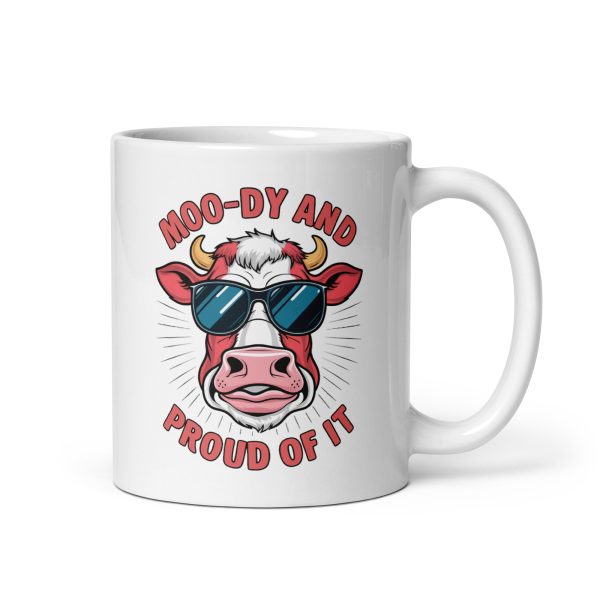 Moody and proud of it funny cow coffee mug / cup