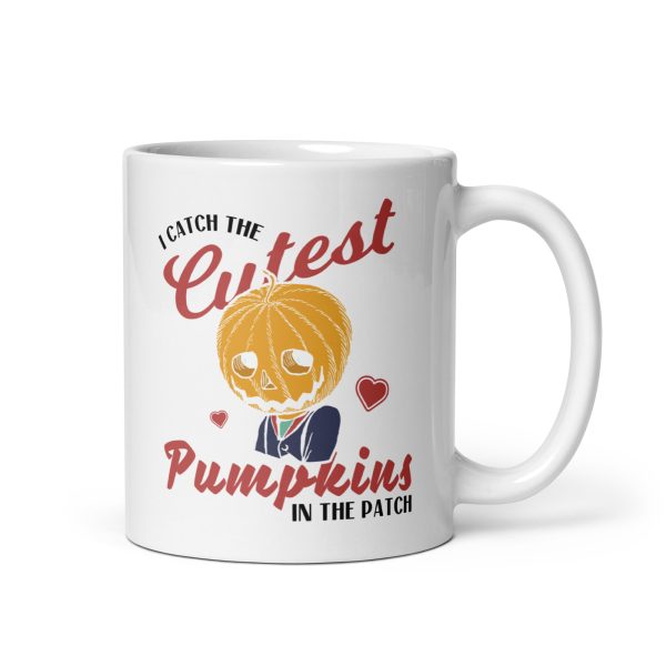 I catch the cutest pumpkins in the patch funny Halloween coffee mug / cup