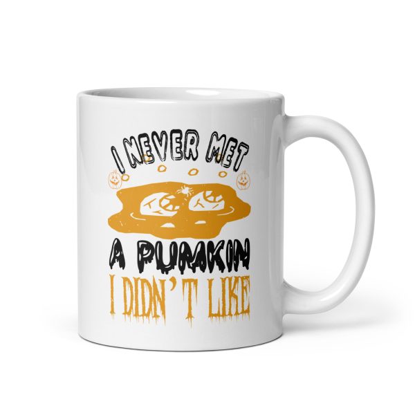 I never met a pumpkin I didn't like funny Halloween coffee mug / cup