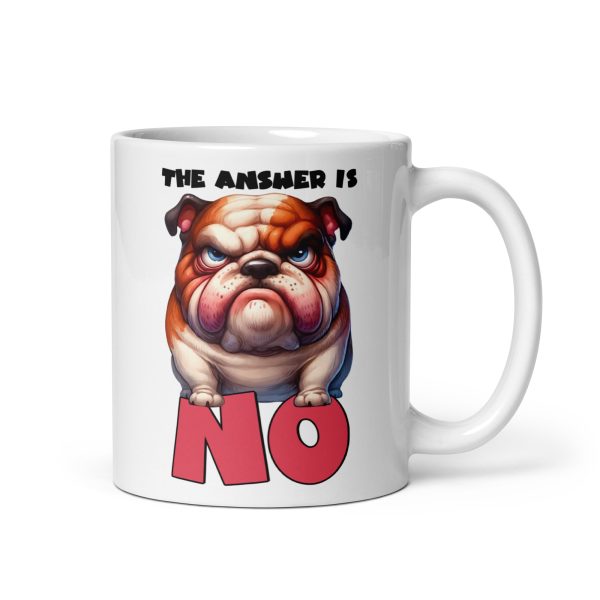 The answer is no funny dog coffee mug / cup