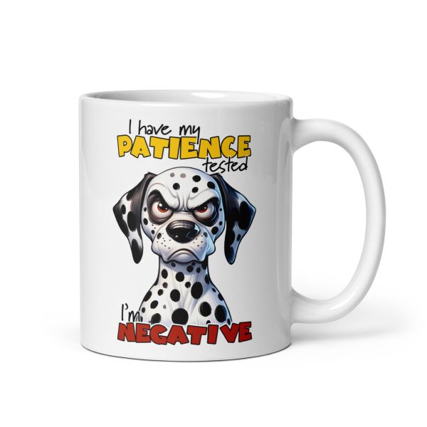 I have my patience tested I'm negative funny dog coffee mug / cup