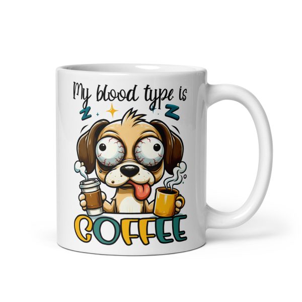 My blood type is coffee funny dog coffee mug / cup