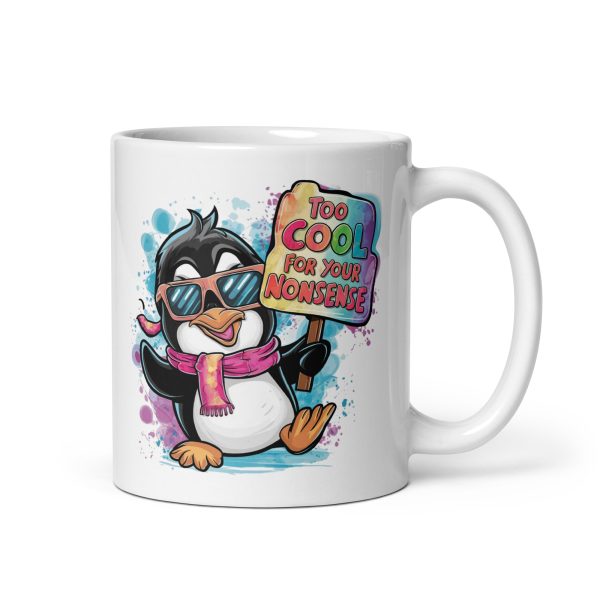 Too cool for your nonsense from idiots funny penguin coffee mug / cup